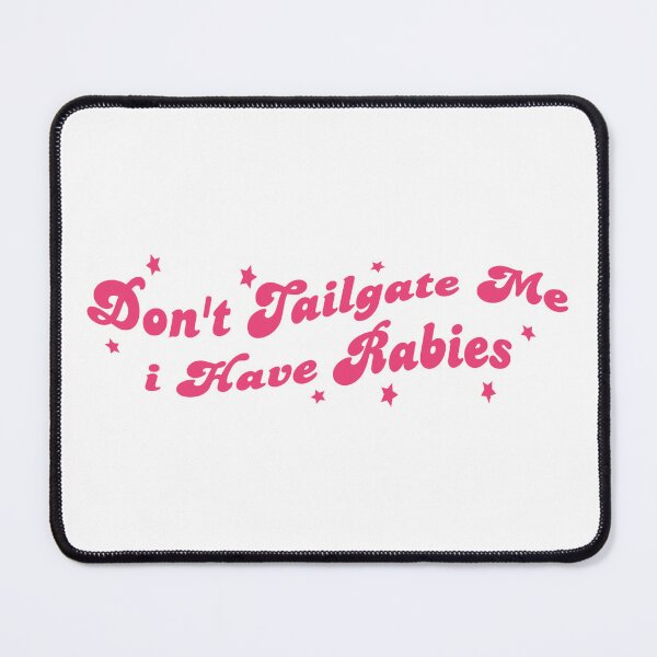 Item preview, Don't Tailgate Me I Have Rabies designed and sold by stephenflashart.