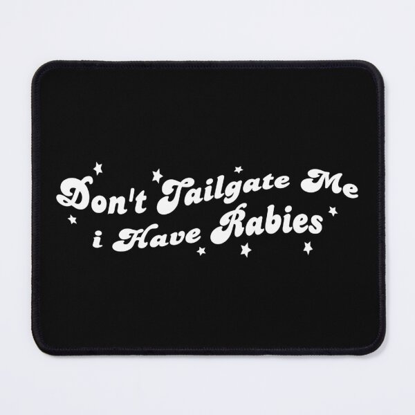 Item preview, Copy of Don't Tailgate Me I Have Rabies designed and sold by stephenflashart.
