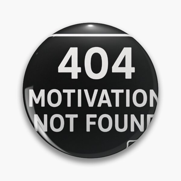 Item preview, Error 404: Motivation Not Found designed and sold by BoB-66.