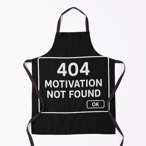 Item preview, Error 404: Motivation Not Found designed and sold by BoB-66.