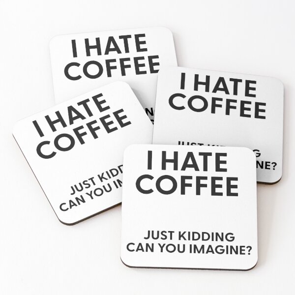 Item preview, I Hate Coffee Just Kidding Can You Imagine designed and sold by stephenflashart.