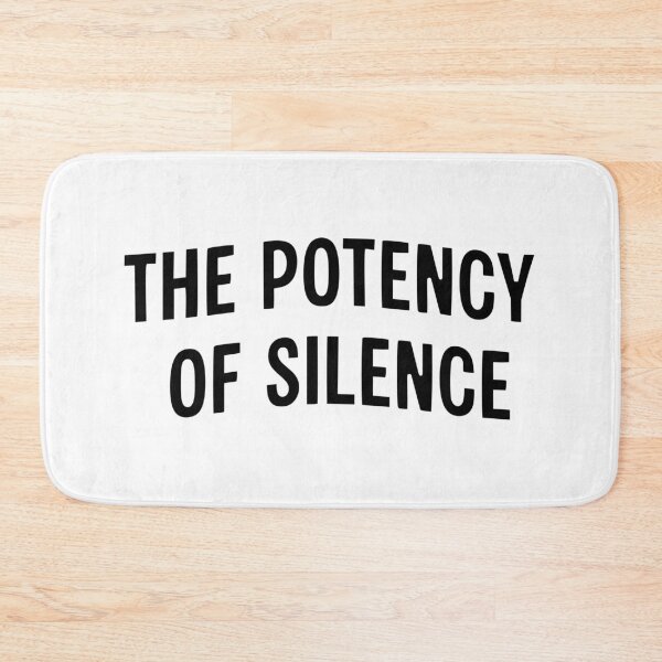 Item preview, The Potency of Silence designed and sold by CalmDownZone ⭐️⭐️⭐️⭐️⭐️.