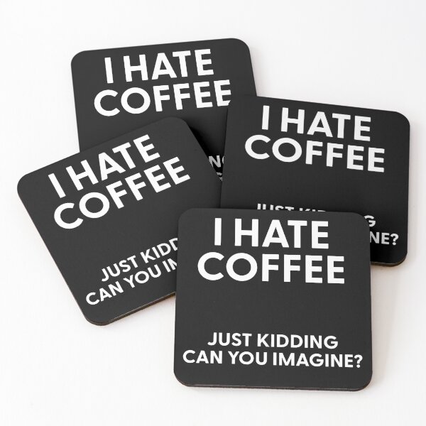 Item preview, Copy of I Hate Coffee Just Kidding Can You Imagine designed and sold by stephenflashart.