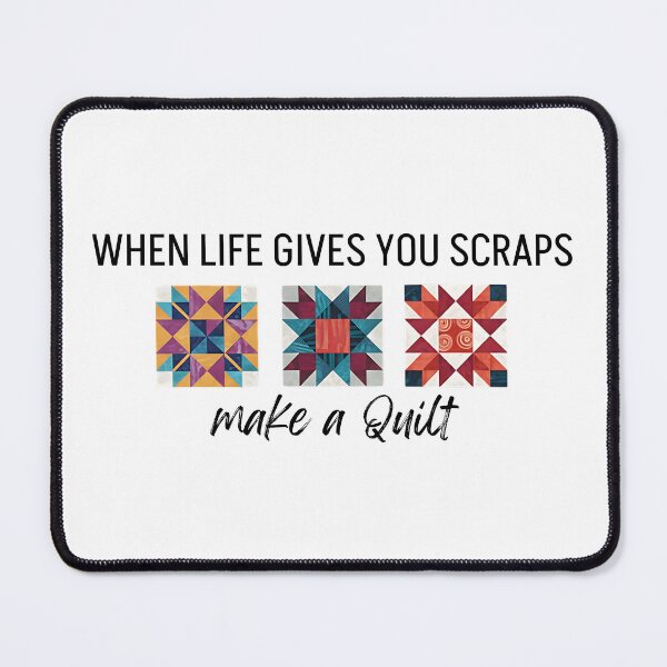 Item preview, Copy of When Life Gives You Scraps Make A Quilt designed and sold by stephenflashart.