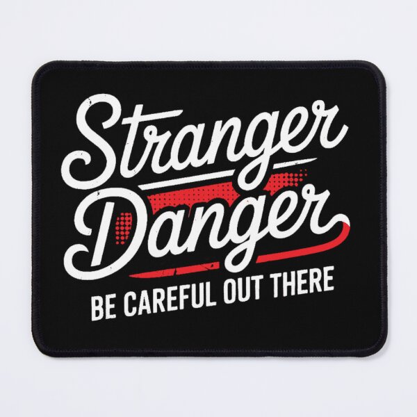 Item preview, Stranger Danger designed and sold by BuxomBabe21.