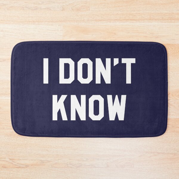 Item preview, I Don't Know designed and sold by thetshirtworks.
