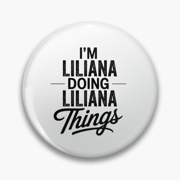 Item preview, I'm Liliana Doing Liliana Things designed and sold by Oussinc.