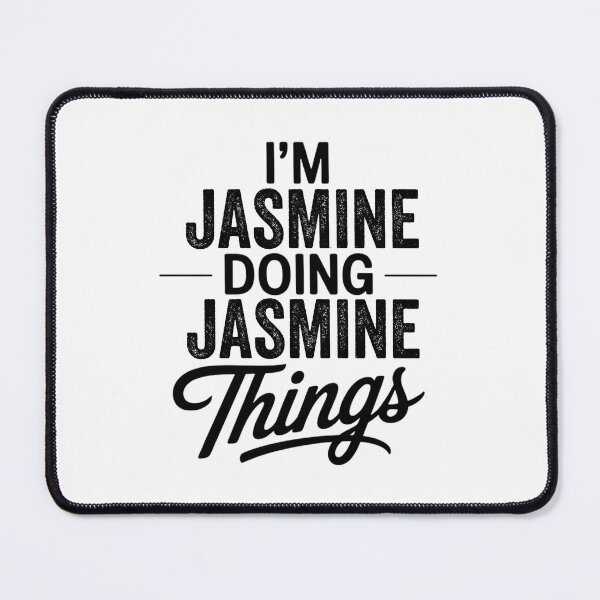 Item preview, I'm Jasmine Doing Jasmine Things designed and sold by Oussinc.