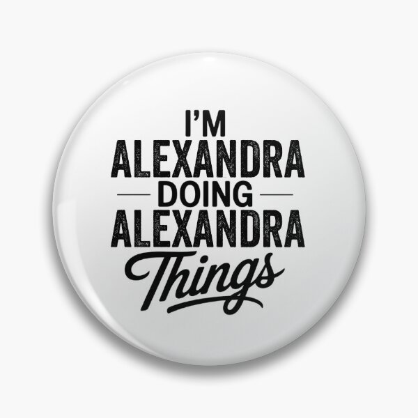 Item preview, I'm Alexandra Doing Alexandra Things designed and sold by Oussinc.