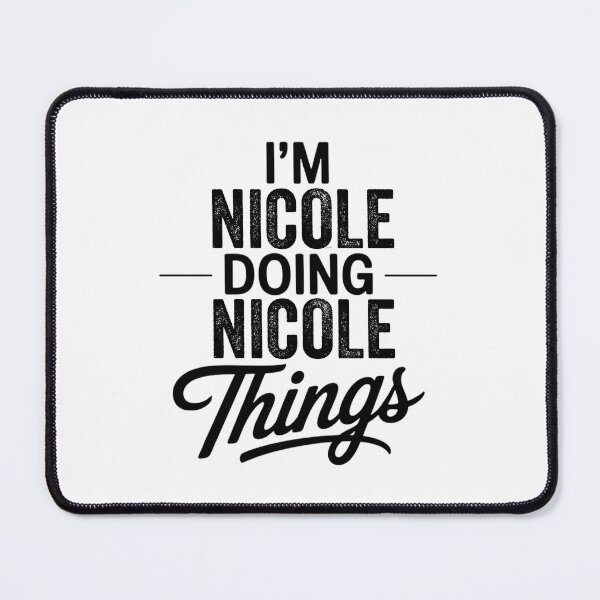 Item preview, I'm Nicole Doing Nicole Things designed and sold by Oussinc.