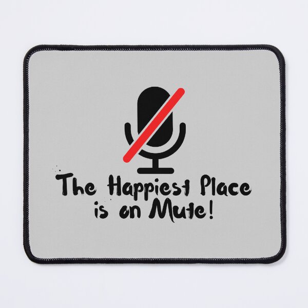 Item preview, “The Happiest Place on Mute” – Funny Work-From-Home Design designed and sold by SimplyJasper.