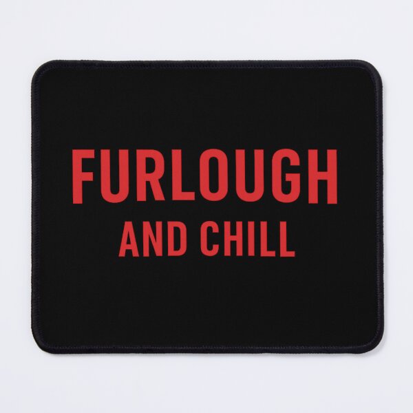 Item preview, Furlough and Chill designed and sold by getpressedshirt.