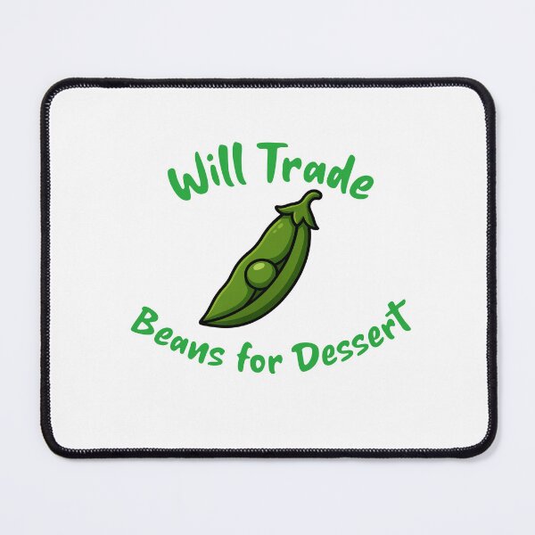 Item preview, Will Trade Beans for Dessert designed and sold by AEMcTees.