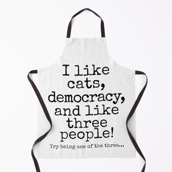 Item preview, I Like Cats, Democracy, and Like Three People | Funny Cat Lover Political Humor Design designed and sold by Fredster1966.
