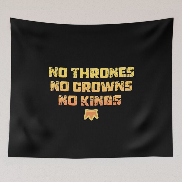 Item preview, No thrones no crowns no kings designed and sold by FatBirdie.