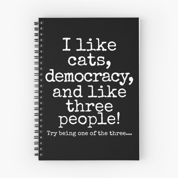 Item preview, I Like Cats, Democracy, and Like Three People | Funny Cat Lover Political Humor Design designed and sold by Fredster1966.