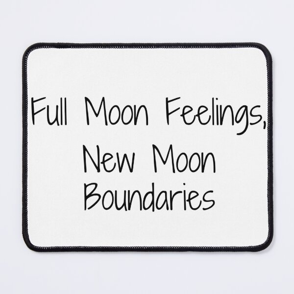 Item preview, Full Moon Feelings, New Moon Boundaries designed and sold by Ninjacatoff.