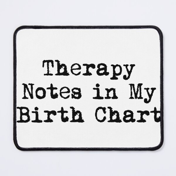Item preview, Therapy Notes in My Birth Chart designed and sold by Ninjacatoff.