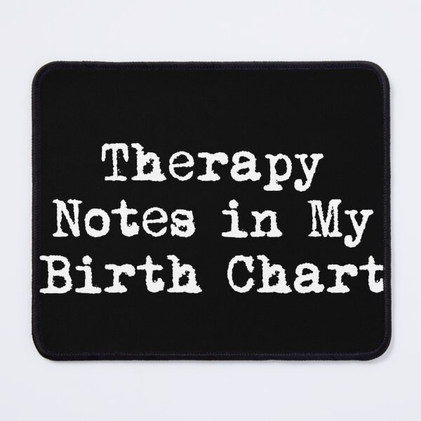 Item preview, Therapy Notes in My Birth Chart designed and sold by Ninjacatoff.
