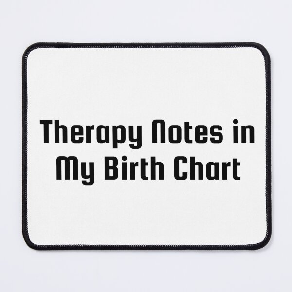 Item preview, Therapy Notes in My Birth Chart designed and sold by Ninjacatoff.
