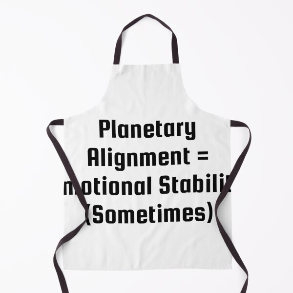 Item preview, Planetary Alignment = Emotional Stability (Sometimes) designed and sold by Ninjacatoff.