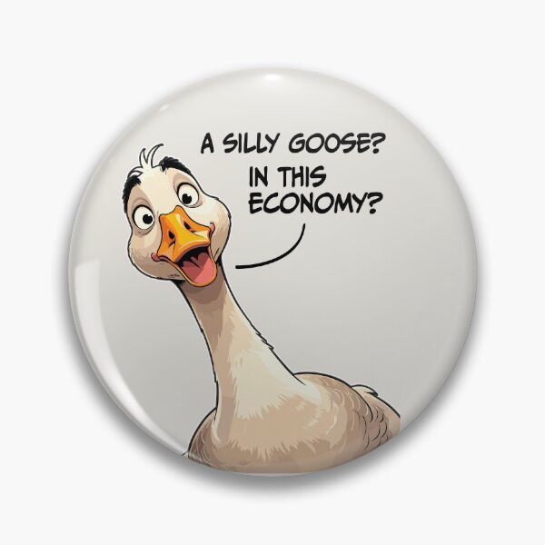 Item preview, A Silly Goose In This Economy Funny Meme Goose designed and sold by GooseLogic.