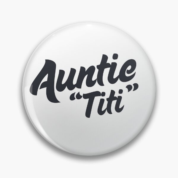 Item preview, Auntie "Titi" Love designed and sold by FriedHoneybee.