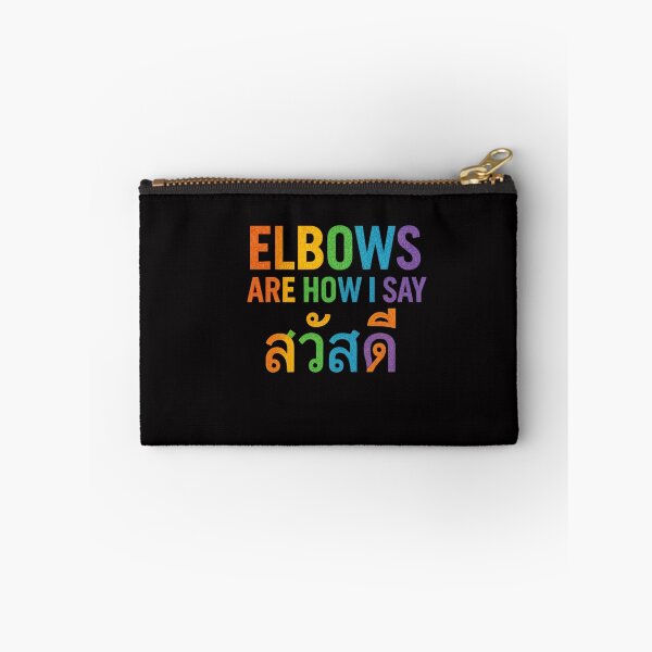 Item preview, Elbows Are How I Say สวัสดี in Thai designed and sold by CoolCrazyQuirky.