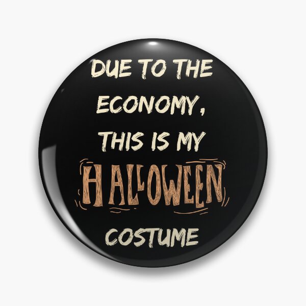 Item preview, “Due to the Economy, This Is My Halloween Costume” – Funny Budget Halloween Design designed and sold by AlmostSilent.