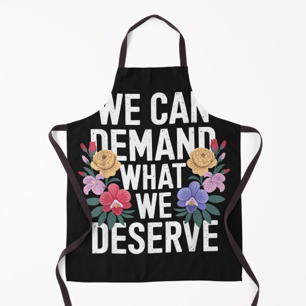Item preview, We Can Demand What We Deserve designed and sold by ArdeLind.