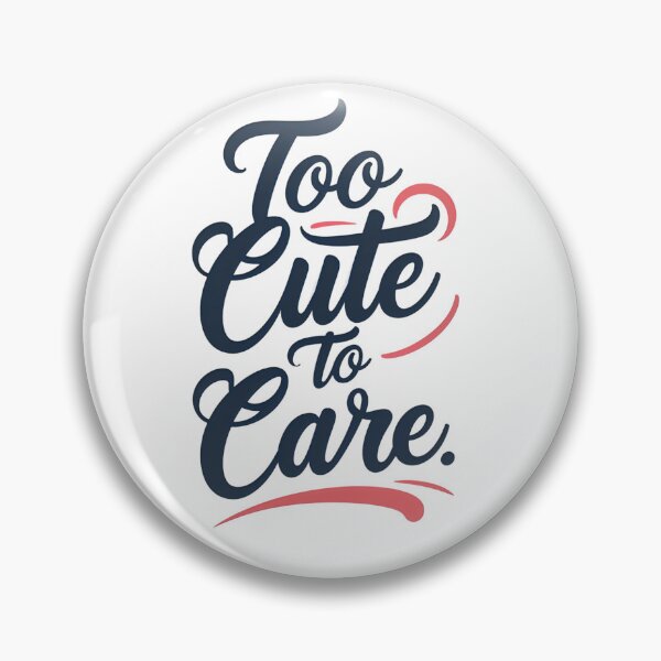 Item preview, Too cute to care designed and sold by Spirit of Siam.