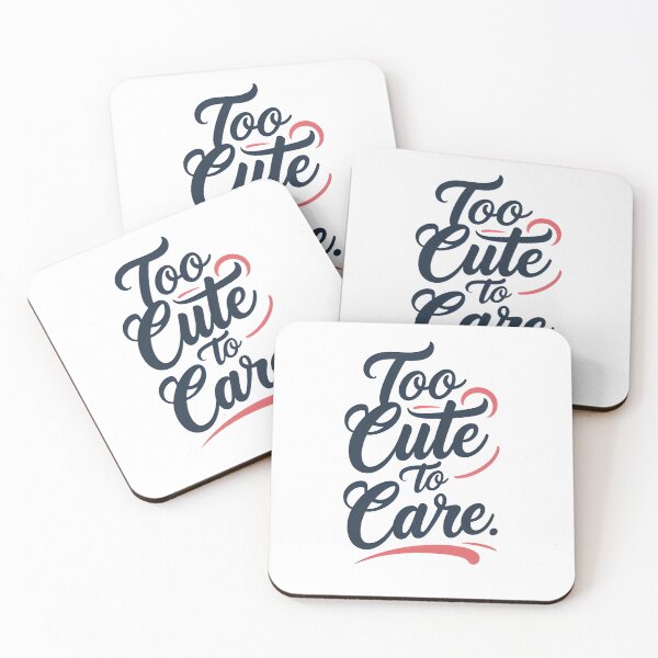 Item preview, Too cute to care designed and sold by Arty Art.