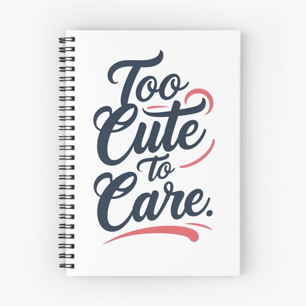 Item preview, Too cute to care designed and sold by Spirit of Siam.