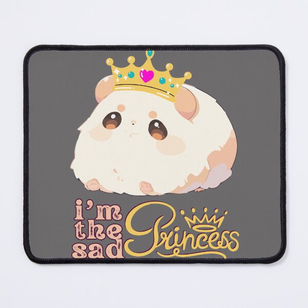Item preview, I'm the sad princess - Sad Hamster designed and sold by Babinooart.