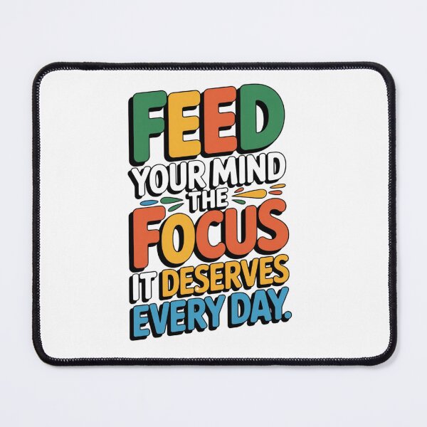 Item preview, Feed your mind the Focus it deserves Every Day ver. 1 designed and sold by The Breathtaking You.