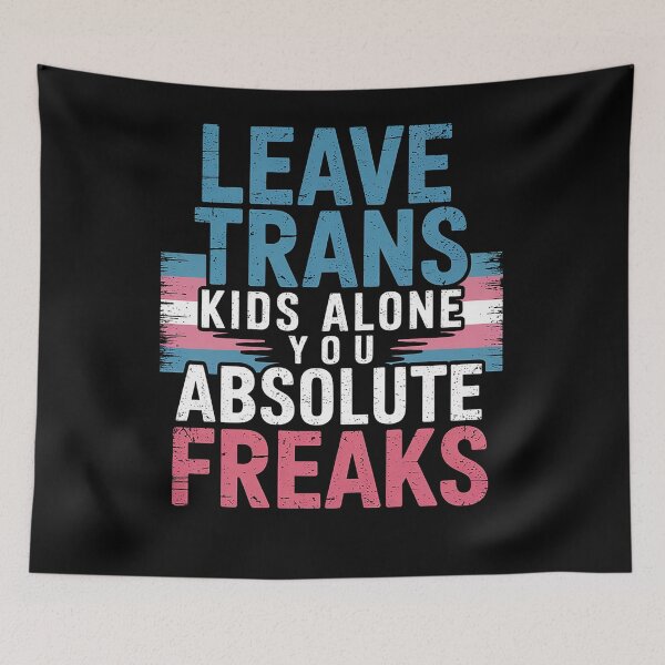 Item preview, Leave Trans Kids Alone You Absolute Freaks LGBTQ Retro designed and sold by FranzFriesen.