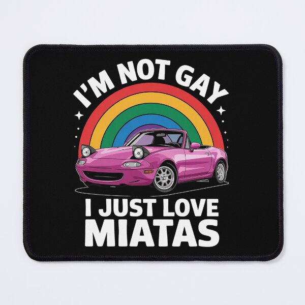 Item preview, I’m Not Gay I Just Love Miatas LGBT Rainbow Lesbian Pride designed and sold by HaileyRobel.