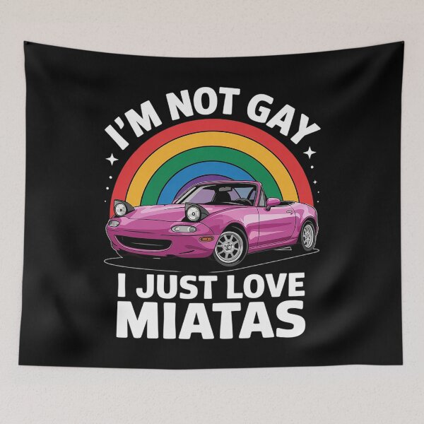 Item preview, I’m Not Gay I Just Love Miatas LGBT Rainbow Lesbian Pride designed and sold by HaileyRobel.