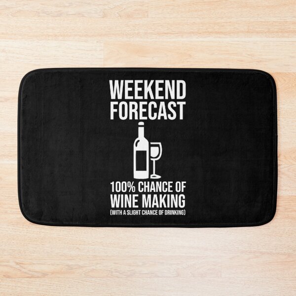 Item preview, Weekend Forecast - 100% Chance of Wine Making designed and sold by Cat Lady Designs.