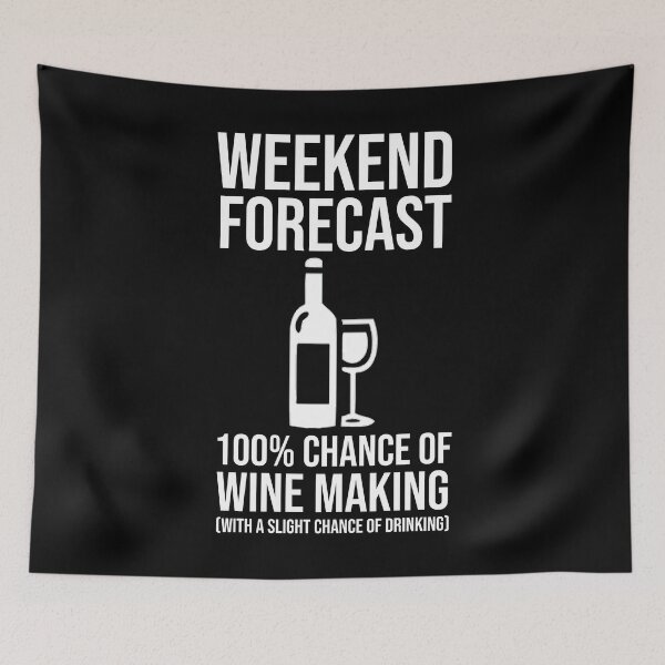 Item preview, Weekend Forecast - 100% Chance of Wine Making designed and sold by Cat Lady Designs.