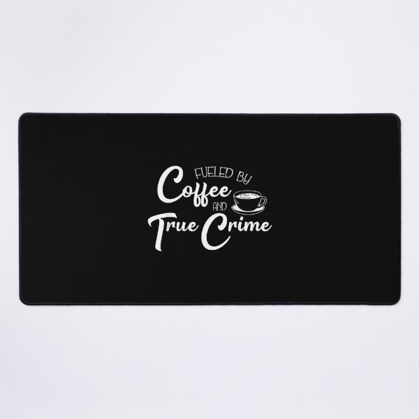 Item preview, Fueled by Coffee & True Crime designed and sold by LuizaGomesSilva.