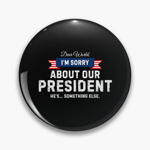 Item preview, I'm Sorry About Our President Funny Anti-Fascist designed and sold by PerfectMatch.