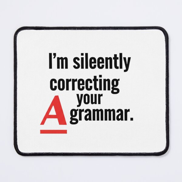 Item preview, "I'm silently correcting your grammar." designed and sold by Hilmanku.