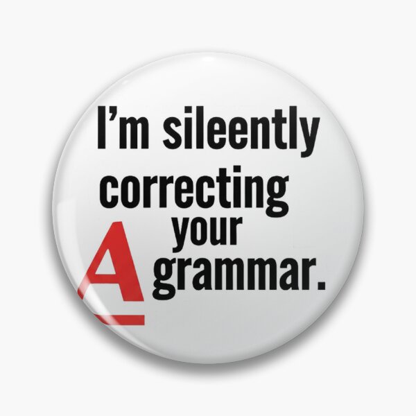 Item preview, "I'm silently correcting your grammar." designed and sold by Hilmanku.
