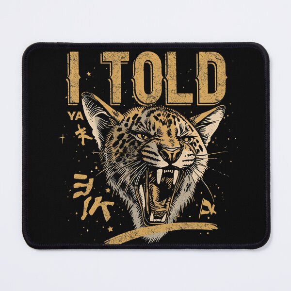Item preview, I told ya designed and sold by whatthefoxsays.