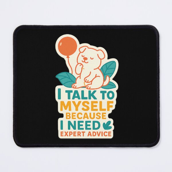 Item preview, "I Talk to Myself – Funny Expert Advice Dog Sticker” designed and sold by GGfonts.