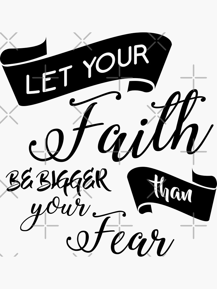 let your faith be greater than your fear tattoo let your faith be greater than your fear tattoo
