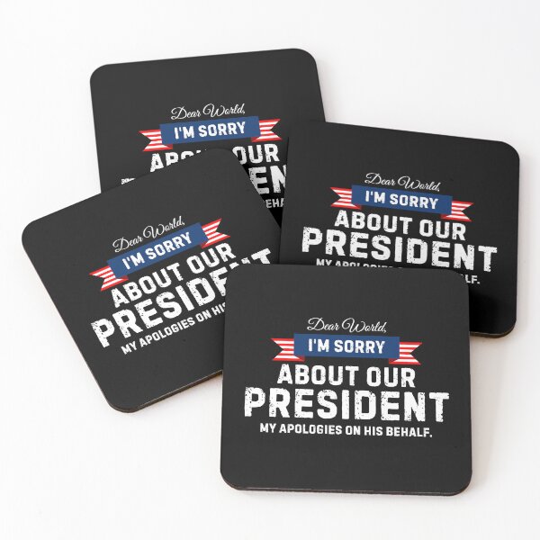 Item preview, I'm Sorry About Our President Funny Anti-Fascism designed and sold by PerfectMatch.
