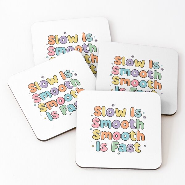 Item preview, Slow is Smooth Smooth is Fast Focused Mindset Motivation designed and sold by SkeletonsDanger.