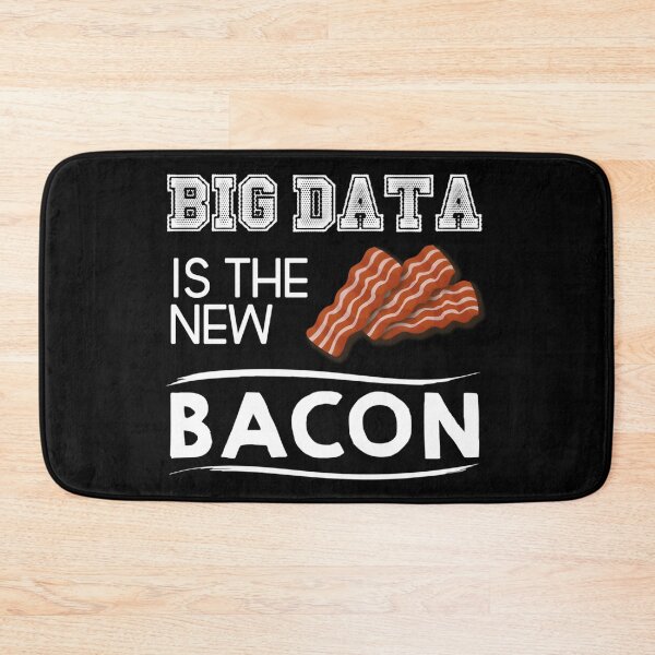 Item preview, Big Data Is the New Bacon designed and sold by LauraSousaSouza.